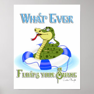 Whatever Floats your Snake Poster