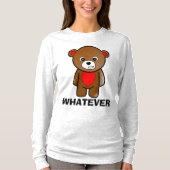 WHATEVER Funny Mad Teddy Bear T-shirts (Voorkant)
