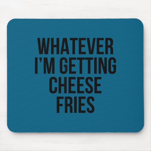 Whatever Getting Cheese Fries Voedsel Illustratie Muismat (Voorkant)