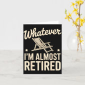 Whatever I Am Almost Retired Funny Humor Retiremen Kaart (Gele Bloem)