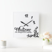 Whatever, I'm always on time anyway. Vierkante Klok (Huis)