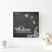 Whatever, I'm always on time anyway. Vierkante Klok (Huis)