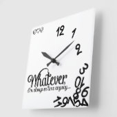 Whatever, I'm always on time anyway. Vierkante Klok (Hoek)