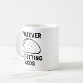 Whatever I'm Getting Tacos Koffiemok (Voorkant links)