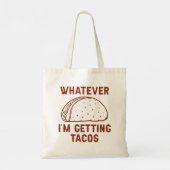 Whatever I'm Getting Tacos Tote Bag (Achterkant)