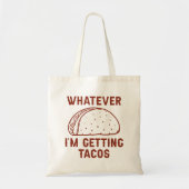 Whatever I'm Getting Tacos Tote Bag (Voorkant)
