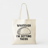 Whatever I'm Getting Tacos Tote Bag (Achterkant)