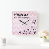 whatever, I'm late anyway - Pastel Pink Vierkante Klok (Huis)