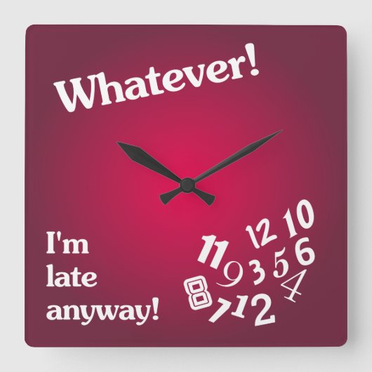 Whatever - I'm late anyway - Red Clock Design Vierkante Klok (Voorkant)