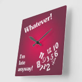 Whatever - I'm late anyway - Red Clock Design Vierkante Klok (Hoek)