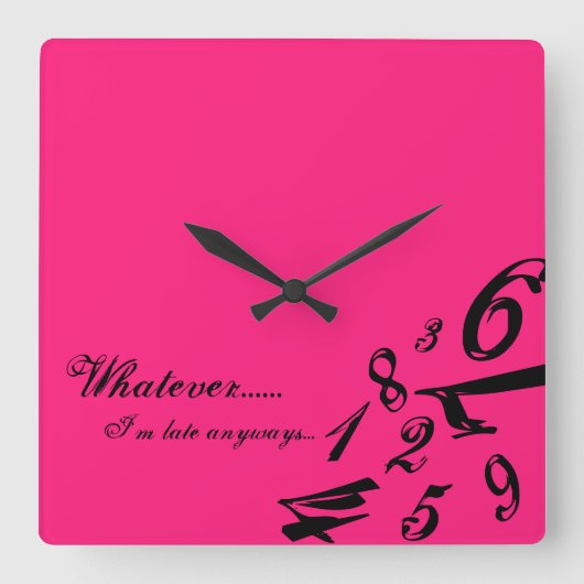 Whatever I'm Late Anyways Clock Time Numbers Hours Vierkante Klok (Voorkant)