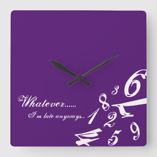 Whatever I'm Late Anyways Clock Time Numbers Hours Vierkante Klok (Voorkant)