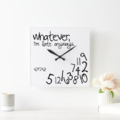 whatever, i'm late anyways vierkante klok (Huis)