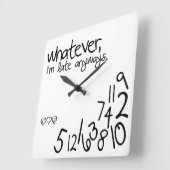 whatever, i'm late anyways vierkante klok (Hoek)