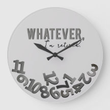 Whatever, I'm retired, Gray Acrylic Wall Clock