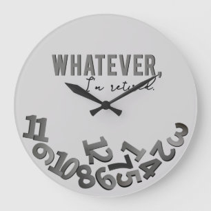 Whatever, I'm retired, Gray Acrylic Wall Clock Grote Klok