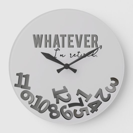 Whatever, I'm retired, Gray Acrylic Wall Clock Grote Klok (Voorkant)