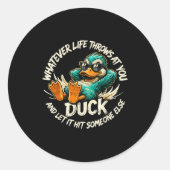 Whatever Life Throws At You Duck Funny Quote Humor Ronde Sticker (Voorkant)