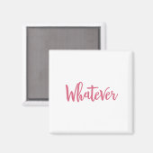 whatever slogan magneet (Voorkant / Achterkant)