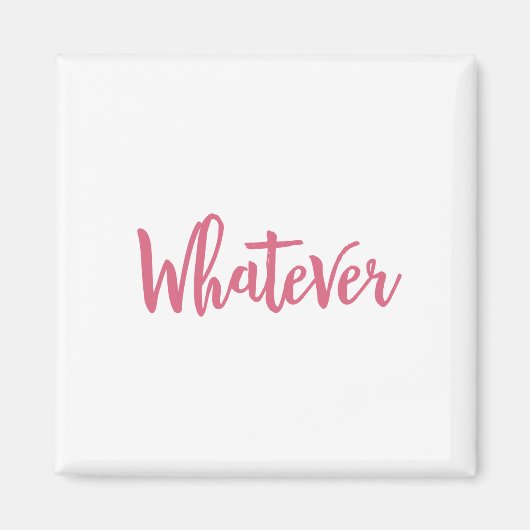 whatever slogan magneet (Voorkant)