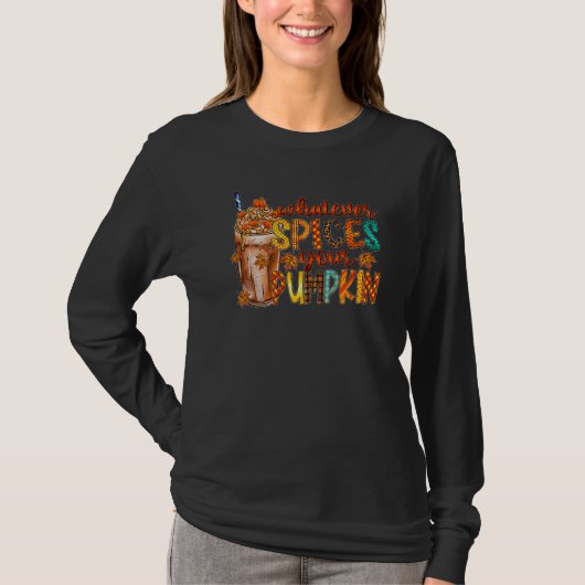 Whatever Spices Your Pumpkin Latte Spicy Fall Autu T-shirt (Voorkant)