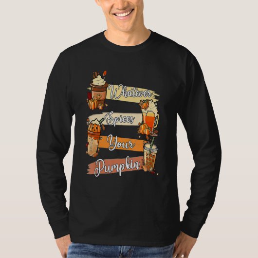 Whatever Spices Your Pumpkin Thanksgiving T-shirt (Voorkant)