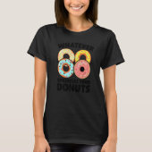 Whatever Sprinkles Your Donuts Donut   Doughnut T-shirt (Voorkant)