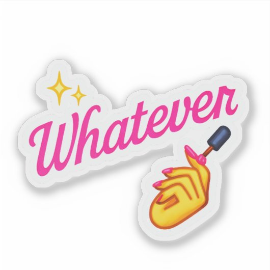 “Whatever” Sticker –with Nail Emoji attitude (Voorkant)