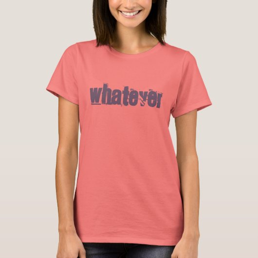 WHATEVER T-SHIRT (Voorkant)