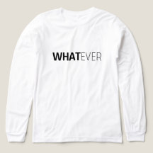 "WHATEVER" Wit