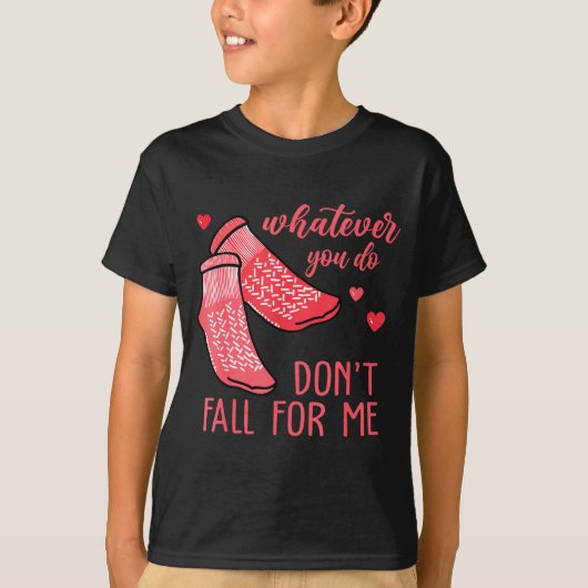 Whatever You Do Don't Fall For Me Rn Pct Cna Nurse T-shirt (Voorkant)
