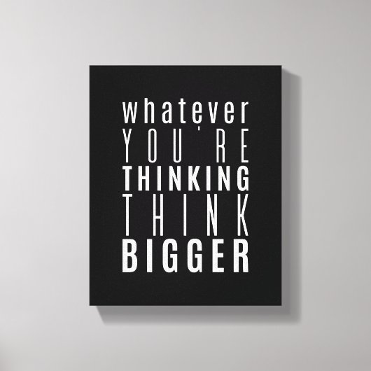 Whatever you're thinking | Motivational Quote Canvas Afdruk (Voorkant)