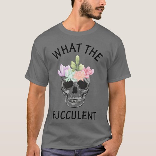 Whathe Fucculent quote family T-shirt (Voorkant)