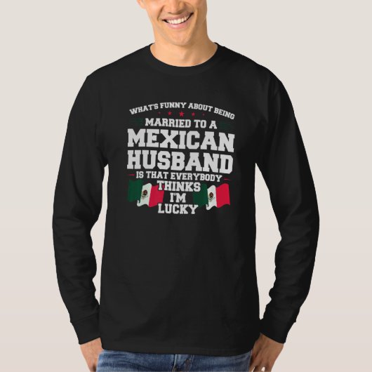 what's being married mexican husband Mexico Mexica T-shirt (Voorkant)