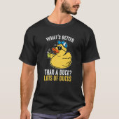 What's better than a duck Rubber Duck   T-shirt (Voorkant)