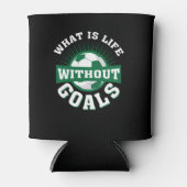 Whats Leven Zonder Doelen Grappig Voetbal Blikjeskoeler (Voorkant)