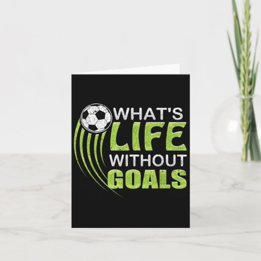 What's Life Without Goals Soccer Football Kaart (Voorkant)