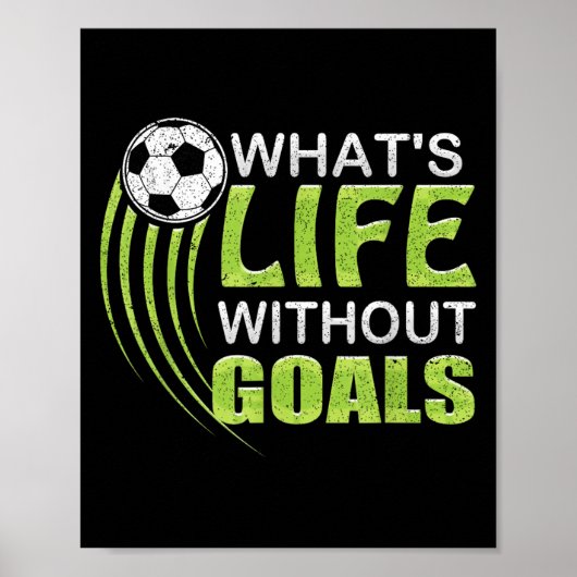 What's Life Without Goals Soccer Football  Poster (Voorkant)