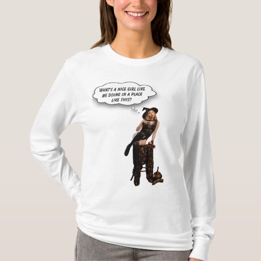 What's Nice Girl Like Me Doing in Place Like This? T-shirt (Voorkant)