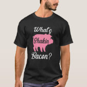 What's Shakin Bacon T-shirt (Voorkant)