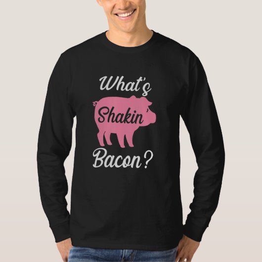 What's Shakin Bacon T-shirt (Voorkant)