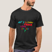 Whats So Funny About Peace Love and Understanding T-shirt (Voorkant)