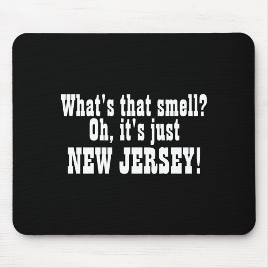 Whats That Smell Oh Its Just New Jersey _1 Muismat (Voorkant)