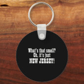 Whats That Smell Oh Its Just New Jersey _1  Sleutelhanger (Voorkant)