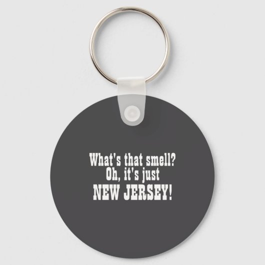 Whats That Smell Oh Its Just New Jersey  Sleutelhanger (Voorkant)