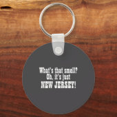 Whats That Smell Oh Its Just New Jersey  Sleutelhanger (Voorkant)