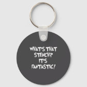 What's That Stench It's Fantastic! Funny Stinky Qu Sleutelhanger (Voorkant)