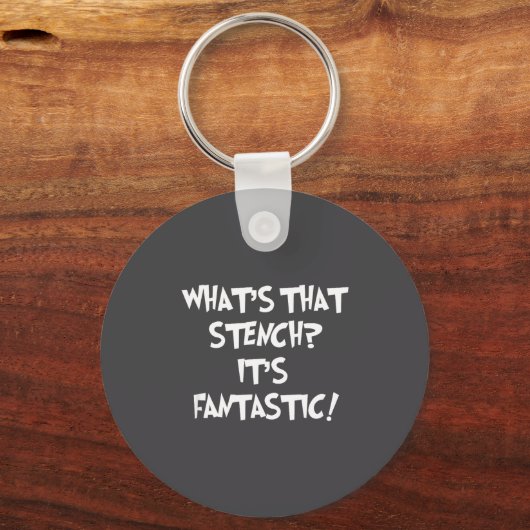 What's That Stench It's Fantastic! Funny Stinky Qu Sleutelhanger (Voorkant)