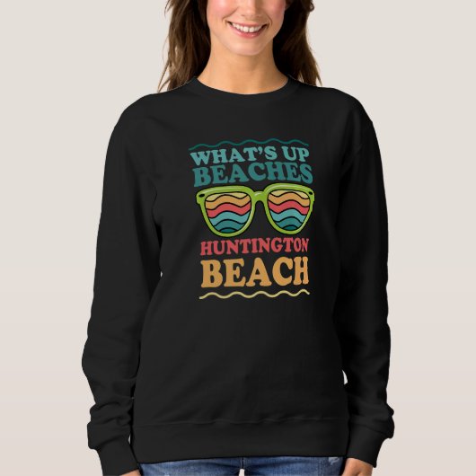 What's Up Beaches Huntington Beach Matching Family Trui (Voorkant)