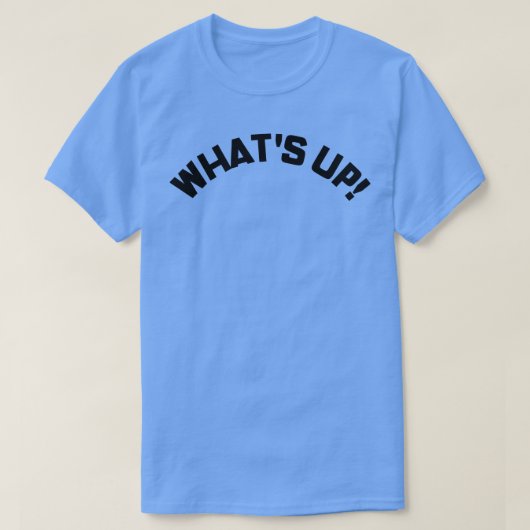 Whats Up Funny Meme Gezegde 4 T-shirt (Design voorkant)